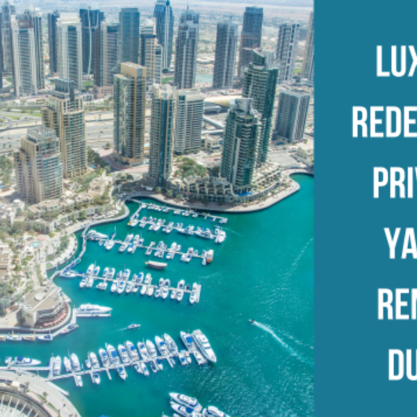  Luxury Redefined: Private Yacht Rental Dubai